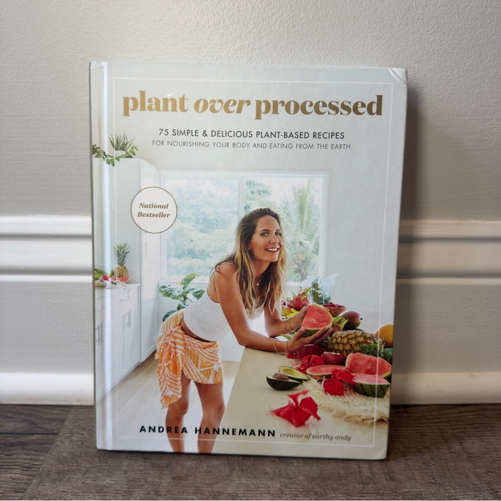 Plant Over Processed Cookbook by Andrea Hannemann
